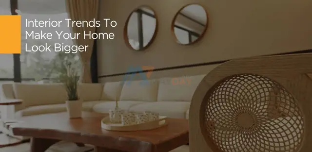5 Tips To Make Your Home Look Bigger - 1