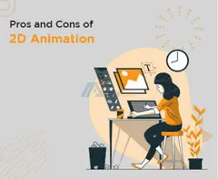 PROS AND CONS OF 2D ANIMATIONS